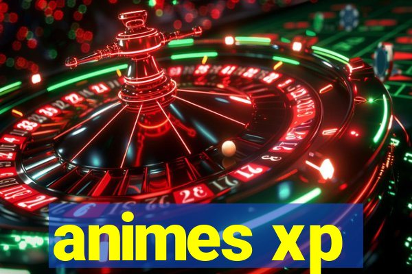 animes xp